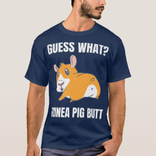 Was für ein süßes Meerschweinchen-Hinterteil Lusti T-Shirt