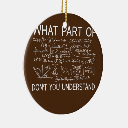 Was für ein Teil der Mathematik versteht ihr nicht Keramik Ornament (Rechts)