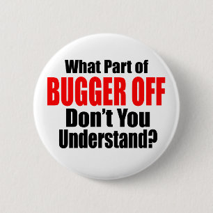 Was für ein Teil des Bugger Off Button