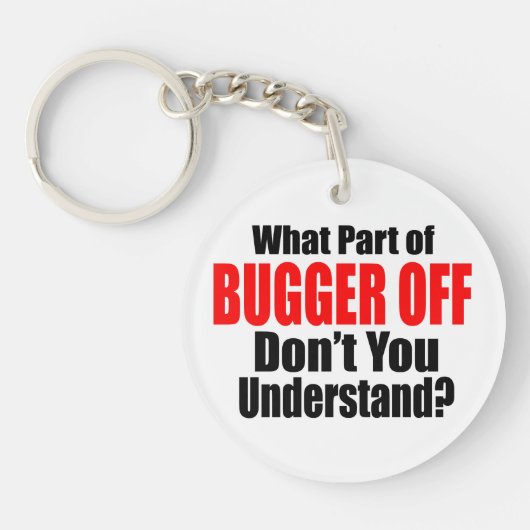 Was für ein Teil des Bugger Off Schlüsselanhänger (Vorderseite)