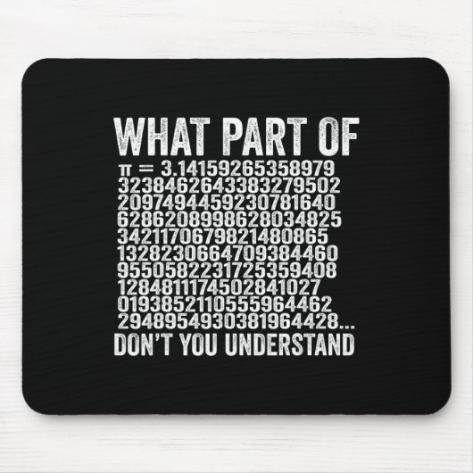 Was für ein Teil verstehen Sie nicht, dass Pi Numm Mousepad (Vorne)