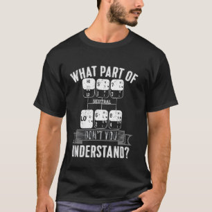 Was für ein Teil verstehen Sie nicht LKW Truck Dr. T-Shirt