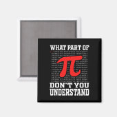 Was für ein Teil verstehen Sie nicht Pi 3.14 Math  Magnet (Vorderseite/Rückseite)