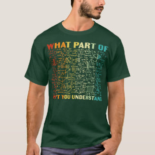Was für ein Teil von Dont du verstehst Mathematik? T-Shirt