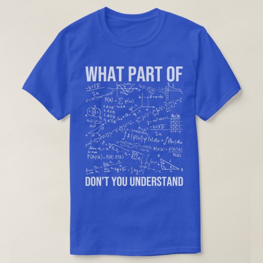 Was für ein Teil von Dont Sie verstehen Mathematik T-Shirt (Design vorne)