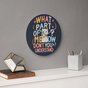 Was für ein Teil von Meow versteht die lustige Kat Große Wanduhr