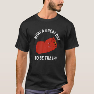 Was für ein toller Tag, um Trash Soda sein kann T-Shirt