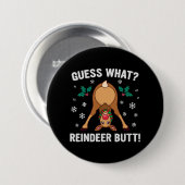 Was für ein Weihnachtswitz über das Rentierhintern Button (Vorne & Hinten)