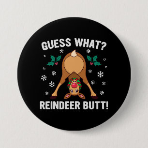 Was für ein Weihnachtswitz über das Rentierhintern Button