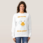 Was für eine Ente schaust du dir an? Sweatshirt (Vorne ganz)
