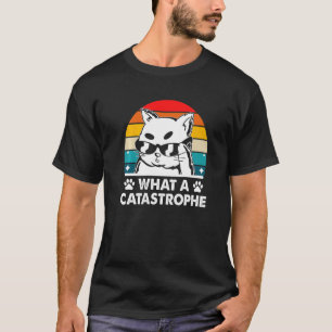 Was für eine Katastrophe Katze  Kätzchen Humor Sar T-Shirt