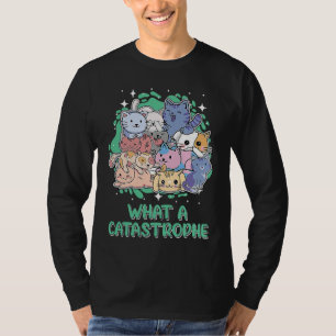 Was für eine Katastrophe Katze   Kitten Humor Sark T-Shirt
