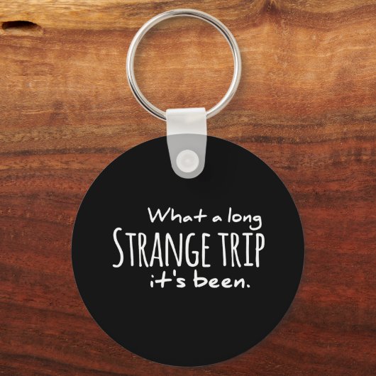 Was für eine lange seltsame Reise es war dankbar t Schlüsselanhänger (Vorderseite)