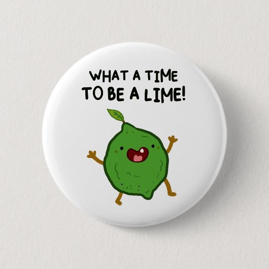 Was für eine Zeit, um ein Limones Obst Pun Button (Vorderseite)