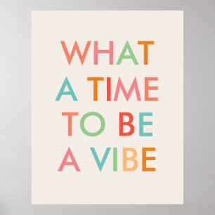 Was für eine Zeit, um ein Motivierend Zitat-Poster Poster