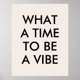 Was für eine Zeit, um ein Motivierend Zitat-Poster Poster