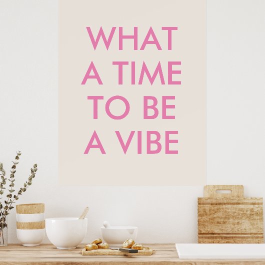 Was für eine Zeit, um ein Motivierend Zitat-Poster Poster (Küche)