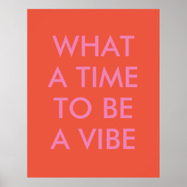 Was für eine Zeit, um ein Motivierend Zitat-Poster Poster