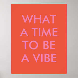 Was für eine Zeit, um ein Motivierend Zitat-Poster Poster