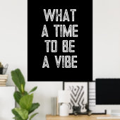 Was für eine Zeit, um ein Motivierend Zitat-Poster Poster (Heimbüro)