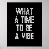 Was für eine Zeit, um ein Motivierend Zitat-Poster Poster (Vorne)