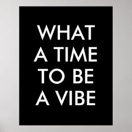 Was für eine Zeit, um ein Motivierend Zitat-Poster Poster