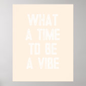 Was für eine Zeit, um ein Motivierend Zitat-Poster Poster (Vorne)