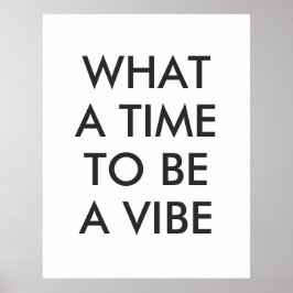 Was für eine Zeit, um ein Motivierend Zitat-Poster Poster