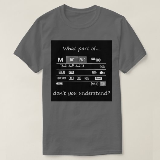 Was für einen Teil Sie verstehen T-Shirt (Design vorne)