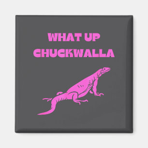Was geht Chuckwalla_ Lustige Werbe-Quote  Magnet