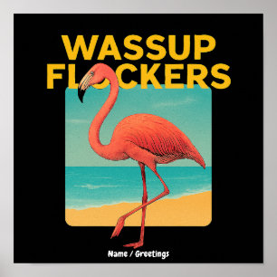 Was geht, Flockers? Lustige Flamingo Retro-Strand- Poster