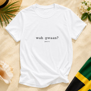 Was geht Jamaican Patois Redewendung T-Shirt