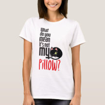 Was gemein du, dass es nicht mein Kissen ist?