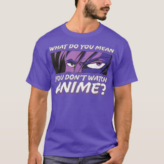 Was Gemein du nicht, Anime l Anime Boy zu sehen? T-Shirt