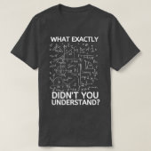 Was genau haben Sie Didnx27t Funny Math T T-Shirt (Design vorne)
