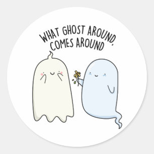 Was Gespenst Umgibt Kommt Um Halloween Pun  Runder Aufkleber