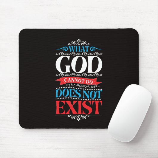 Was Gott nicht tun kann, existiert nicht Mousepad (Mit Mouse)