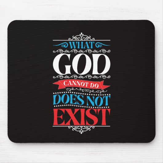 Was Gott nicht tun kann, existiert nicht Mousepad (Vorne)