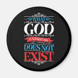 Was Gott nicht tun kann, hat keinen Zauber Magnet