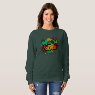 Was-guckst-du-Funny-Graffiti-Straßen-Sweatshirt Sweatshirt
