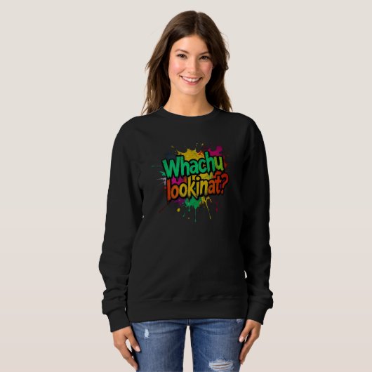 Was-guckst-du-Funny-Graffiti-Straßen-Sweatshirt Sweatshirt (Vorne ganz)