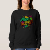 Was-guckst-du-Funny-Graffiti-Straßen-Sweatshirt Sweatshirt (Vorderseite)