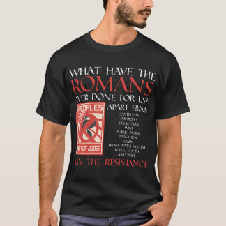 Was haben die Römer je für uns getan? T-Shirt