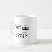 Was haben wir gewollt? Coffee! Kaffeetasse (Vorderseite Links)