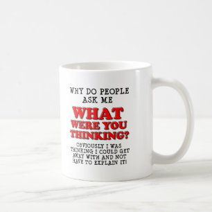 Was hast du dir gedacht Lustiger Becher Kaffeetasse