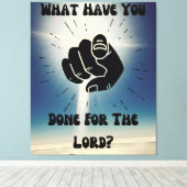 Was hast du für den Herrn getan? Leinwand Wall Art (Insitu (Holzboden))