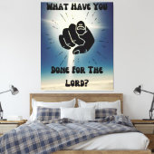 Was hast du für den Herrn getan? Leinwand Wall Art (Insitu (Schlafzimmer))