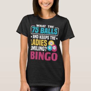 Was hat 75 Kugeln und behalte die Damen lächeln Bi T-Shirt