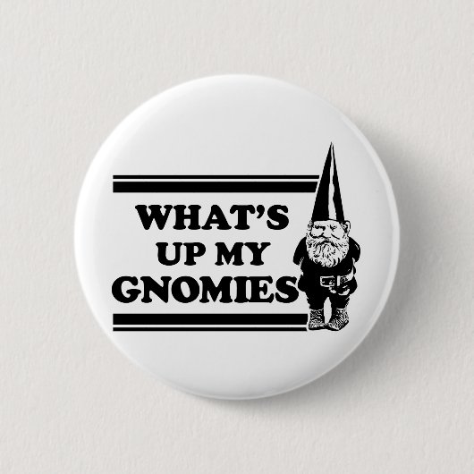 Was herauf mein Gnomies ist Button (Vorderseite)