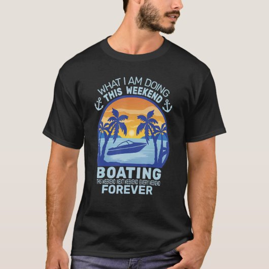 Was ich am Wochenende mache für ein Motorboot T-Shirt (Vorderseite)